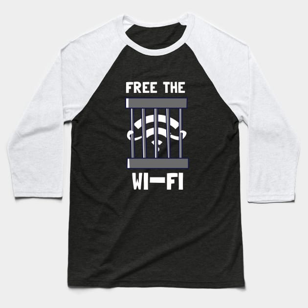 Free The Wi-Fi Baseball T-Shirt by dumbshirts